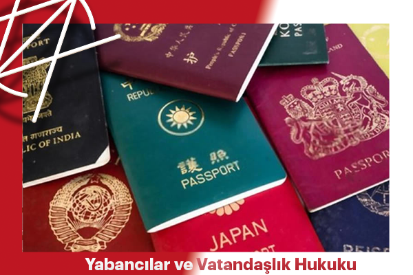 Yabancılar ve Vatandaşlık Hukuku