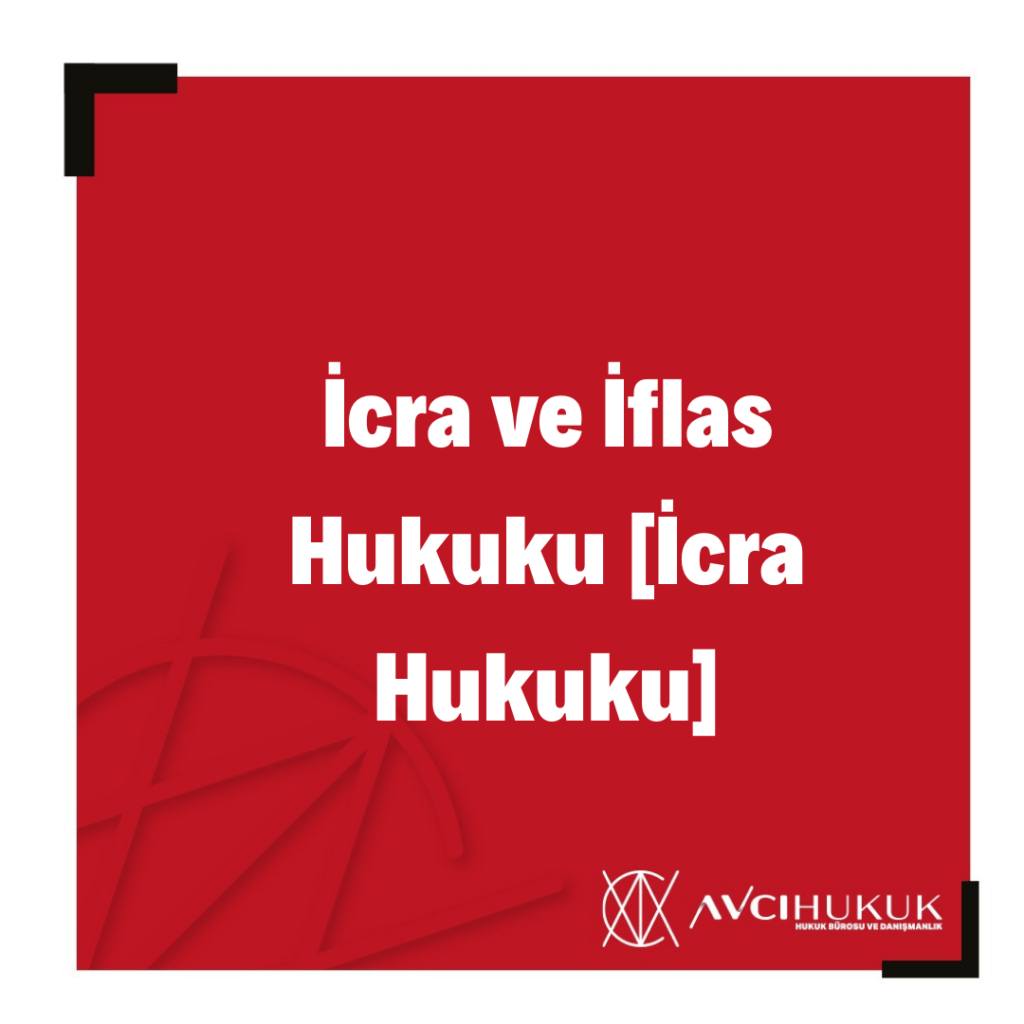 İcra ve İflas Hukuku [İcra Hukuku]