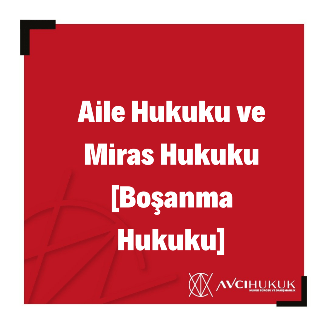 Aile Hukuku ve Miras Hukuku [Boşanma Hukuku]